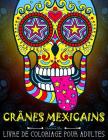Crânes Mexicains: Livre De Coloriage Pour Adultes: Día de los Muertos Cover Image