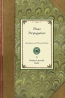 Plant Propagation: Greenhouse and Nursery Practice (Gardening in America) By Maurice Grenville Kains Cover Image