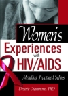 Women's Experiences with Hiv/AIDS: Mending Fractured Selves By R. Dennis Shelby, Desiree Ciambrone Cover Image