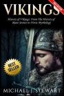 Vikings: History of Vikings: From the History of Rune Stones to Norse Mythology By Michael J. Stewart Cover Image