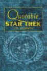Quotable Star Trek (Star Trek ) By Jill Sherwin Cover Image
