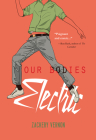 Our Bodies Electric By Zackary Vernon Cover Image