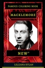 Macklemore Famous Coloring Book: Whole Mind Regeneration and Untamed Stress Relief Coloring Book for Adults Cover Image