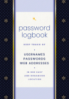 Password Logbook (Black & Gold): Keep Track of Usernames, Passwords, Web Addresses in One Easy and Organized Location Cover Image