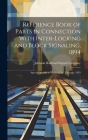 Reference Book of Parts in Connection With Inter-Locking and Block Signaling, 1894: Special Awards at World's Fair, Chicago, 1893 By Johnson Railroad Signal Company (Created by) Cover Image