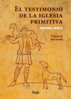 El Testimonio de la Iglesia Primitiva By Eberhard Arnold, Raúl Serradell (Translator) Cover Image