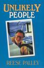 Unlikely People By Reese Palley Cover Image