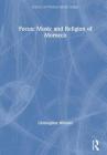 Focus: Music and Religion of Morocco (Focus on World Music) By Christopher Witulski Cover Image