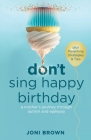 Don't Sing Happy Birthday: A Mother's Journey Through Autism and Epilepsy By Joni Brown Cover Image