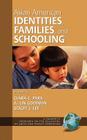 Asian American Identities, Families, and Schooling (Hc) (Research on the Education of Asian and Pacific Americans) By Clara C. Park (Editor), A. Lin Goodwin (Editor), Stacey J. Lee (Editor) Cover Image