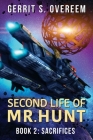 Second Life of Mr. Hunt: Book 2: Sacrifices By Gerrit S. Overeem Cover Image