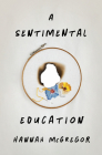 A Sentimental Education By Hannah McGregor Cover Image
