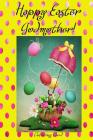 Happy Easter Godmother! (Coloring Card): (Personalized Card) Inspirational Easter & Spring Messages, Wishes, & Greetings! By Florabella Publishing Cover Image