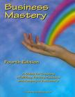 Business Mastery: A Guide for Creating a Fulfilling, Thriving Business and Keeping It Successful By Cherie M. Sohnen-Moe Cover Image