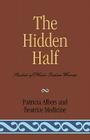 The Hidden Half: Studies of Plains Indian Women By Patricia Albers, Beatrice Medicine Cover Image