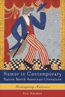 Humor in Contemporary Native North American Literature: Reimagining Nativeness (European Studies in North American Literature and Culture #12) By Eva Gruber Cover Image