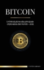 Bitcoin: Un'introduzione alla principale criptovaluta del mondo - 2022 By United Library Cover Image