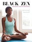 Black Zen Beginner's Guide to Meditation: A Quick and Practical Guide to Starting a Meditation Practice By Jasmine Johnson, Stacey Johnson Cover Image