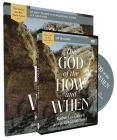 The God of the How and When Study Guide with DVD By Kathie Lee Gifford, Rabbi Jason Sobel (With) Cover Image