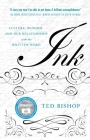 Ink: Culture, Wonder, and Our Relationship with the Written Word By Ted Bishop Cover Image