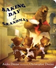 Baking Day at Grandma's By Anika Denise, Christopher Denise (Illustrator) Cover Image