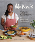 Makini's Vegan Kitchen: 10th Anniversary Edition of the Plum Cookbook (Inspired Plant-Based Recipes from Plum Bistro) Cover Image