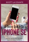 A Seniors Guide to the iPhone SE (3rd Generation): Getting Started with the the 2022 iPhone SE (Running iOS 15) Cover Image