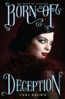 Born of Deception (Born of Illusion #2) By Teri Brown Cover Image