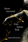 Leaves Borrowed from Human Flesh Cover Image