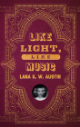 Like Light, Like Music By Lana K. W. Austin Cover Image