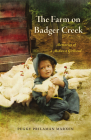 The Farm on Badger Creek: Memories of a Midwest Girlhood By Peggy Prilaman Marxen Cover Image