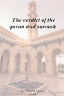 The verdict of the quran and sunnah By Naveed Ahmed Malik Cover Image