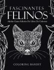 Fascinantes Felinos: Adulto Gatos Edición De Libro De Colorear By Coloring Bandit Cover Image
