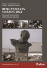 Russia's War in Ukraine 2022: Personal Experiences of Ukrainian Scholars By Tamara Martsenyuk (Editor), Tetiana Kostiuchenko (Editor), Yuliya Bidenko (Contribution by) Cover Image