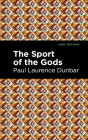 The Sport of the Gods By Paul Laurence Dunbar, Mint Editions (Contribution by) Cover Image