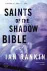 Saints of the Shadow Bible (A Rebus Novel #19) By Ian Rankin Cover Image