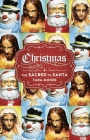 Christmas: The Sacred to Santa By Tara Moore Cover Image
