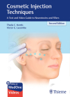 Cosmetic Injection Techniques: A Text and Video Guide to Neurotoxins and Fillers Cover Image