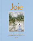 Joie: A Parisian's Guide to Celebrating the Good Life By Ajiri Aki Cover Image