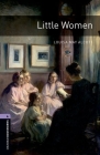 Oxford Bookworms Library: Little Women: Level 4: 1400-Word Vocabulary By Louisa May Alcott, Jennifer Bassett (Editor) Cover Image