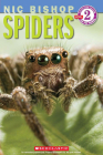 Spiders (Nic Bishop: Scholastic Reader, Level 2) By Nic Bishop, Nic Bishop (Photographs by) Cover Image