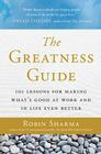 The Greatness Guide: 101 Lessons for Making What's Good at Work and in Life Even Better By Robin Sharma Cover Image