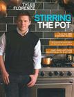 Stirring The Pot By Tyler Florence Cover Image