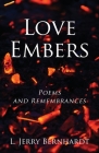 Love Embers: Poems and Remembrances By L. Jerry Bernhardt Cover Image