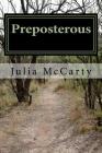 Preposterous: A True Story By Julia B. McCarty Cover Image
