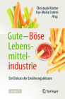 Gute - Böse Lebensmittelindustrie: Ein Diskurs Der Ernährungsakteure By Christoph Klotter (Editor), Eva-Maria Endres (Editor) Cover Image
