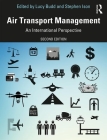 Air Transport Management: An International Perspective By Lucy Budd (Editor), Stephen Ison (Editor) Cover Image