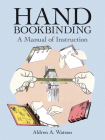 Hand Bookbinding: A Manual of Instruction By Aldren A. Watson Cover Image