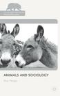 Animals and Sociology (Palgrave MacMillan Animal Ethics) By K. Peggs Cover Image