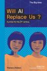 Will AI Replace Us? (The Big Idea Series) By Shelly Fan Cover Image